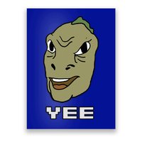Yee Yee Dinosaur Dank V.E.C.T.O.R Edition Poster