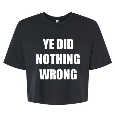 Yefanatics Ye Did Nothing Wrong Bella+Canvas Jersey Crop Tee