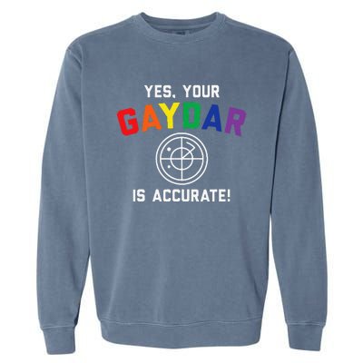 Yes Your Gaydar Is Accurate Funny Lgbt Garment-Dyed Sweatshirt