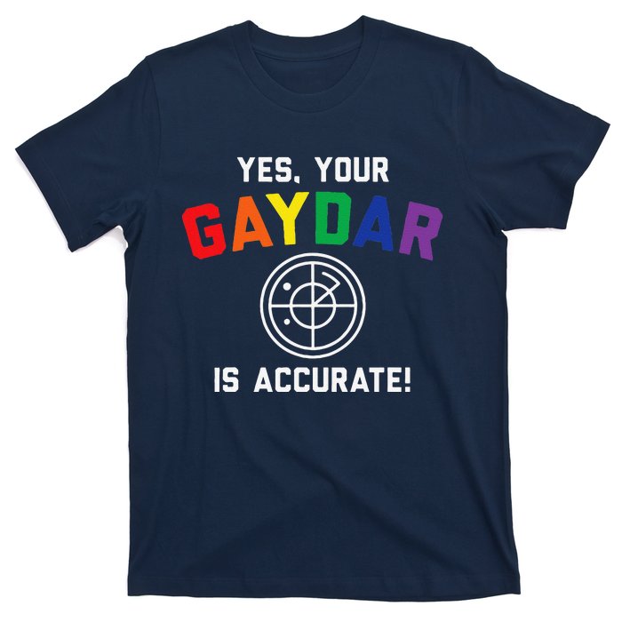 Yes Your Gaydar Is Accurate Funny Lgbt T-Shirt