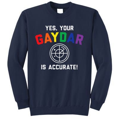 Yes Your Gaydar Is Accurate Funny Lgbt Tall Sweatshirt