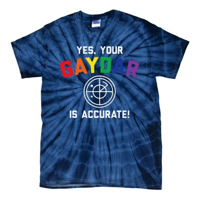 Yes Your Gaydar Is Accurate Funny Lgbt Tie-Dye T-Shirt