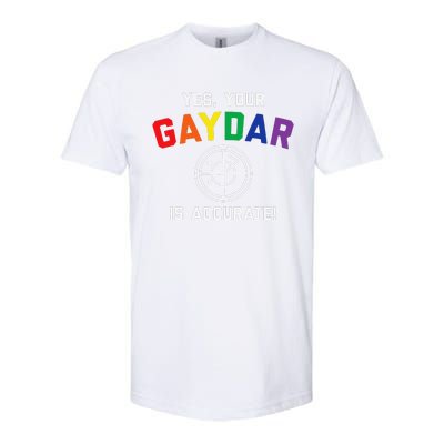 Yes Your Gaydar Is Accurate Funny Lgbt Softstyle CVC T-Shirt