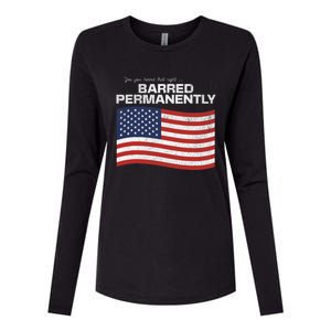 Yes You Heard That Right Barred Permanently Womens Cotton Relaxed Long Sleeve T-Shirt