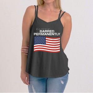 Yes You Heard That Right Barred Permanently Women's Strappy Tank