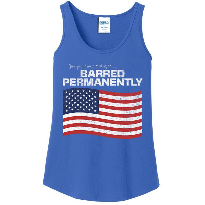 Yes You Heard That Right Barred Permanently Ladies Essential Tank