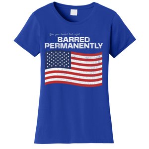 Yes You Heard That Right Barred Permanently Women's T-Shirt