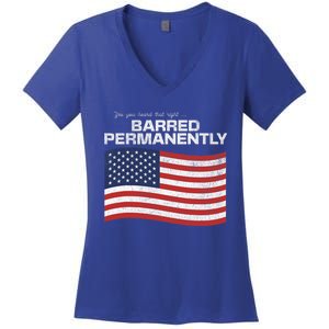 Yes You Heard That Right Barred Permanently Women's V-Neck T-Shirt