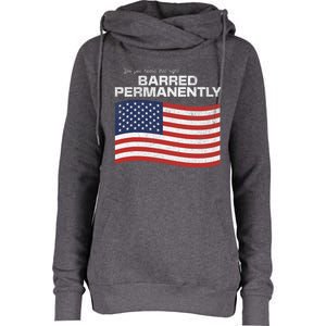 Yes You Heard That Right Barred Permanently Womens Funnel Neck Pullover Hood