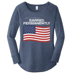 Yes You Heard That Right Barred Permanently Women's Perfect Tri Tunic Long Sleeve Shirt