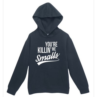 Your You're Killing Me Smalls Funny Couple Gift Urban Pullover Hoodie