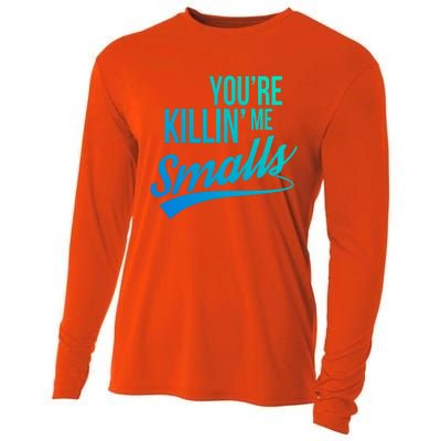 Your You're Killing Me Smalls Funny Couple Cute Gift Cooling Performance Long Sleeve Crew