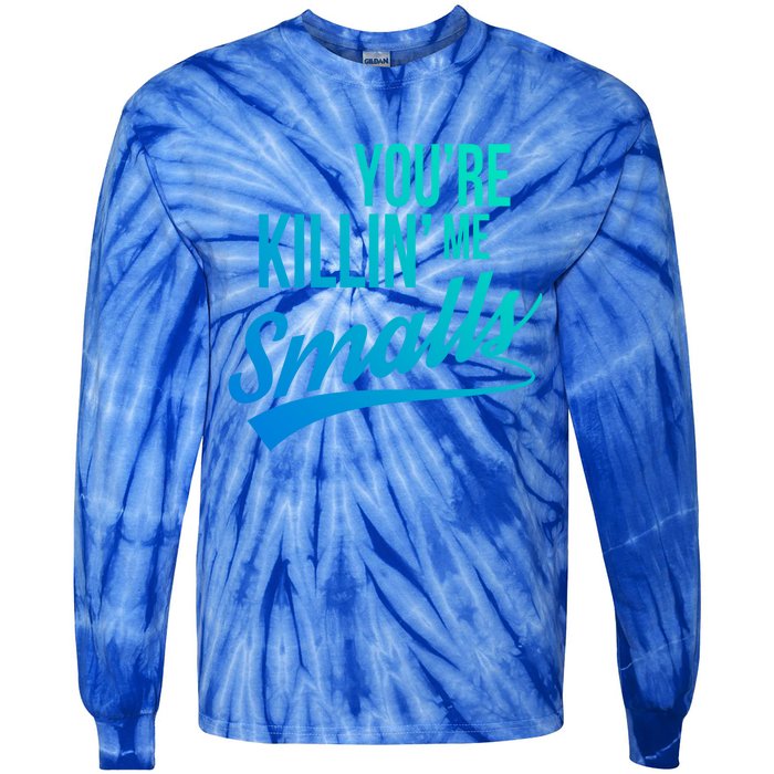 Your You're Killing Me Smalls Funny Couple Cute Gift Tie-Dye Long Sleeve Shirt