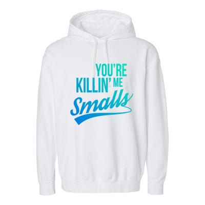 Your You're Killing Me Smalls Funny Couple Cute Gift Garment-Dyed Fleece Hoodie