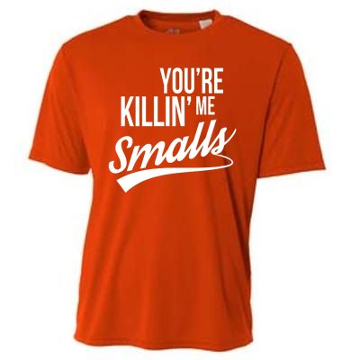 Your YouRe Killing Me Smalls Cooling Performance Crew T-Shirt