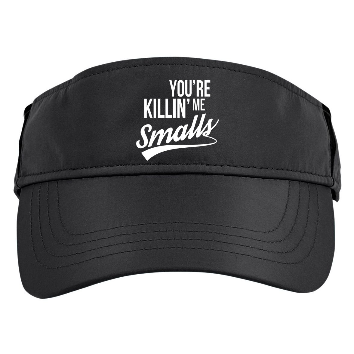 Your YouRe Killing Me Smalls Adult Drive Performance Visor