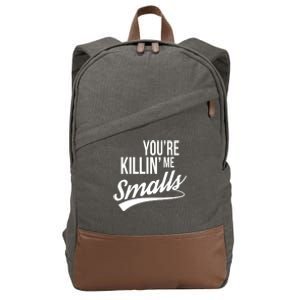 Your YouRe Killing Me Smalls Cotton Canvas Backpack