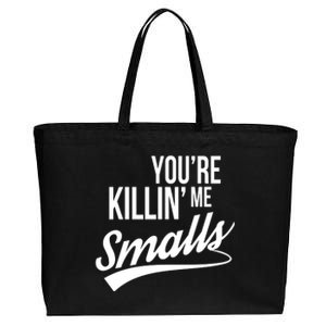 Your YouRe Killing Me Smalls Cotton Canvas Jumbo Tote