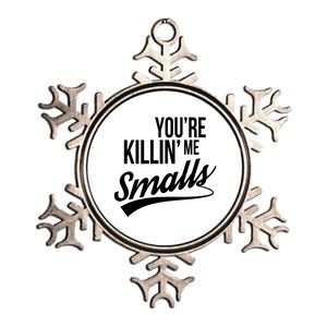 Your YouRe Killing Me Smalls Metallic Star Ornament