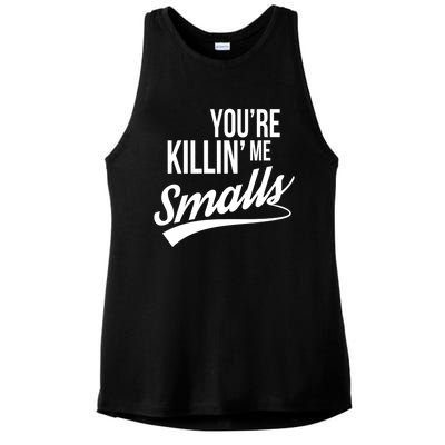 Your YouRe Killing Me Smalls Funny Couple Gift Ladies PosiCharge Tri-Blend Wicking Tank