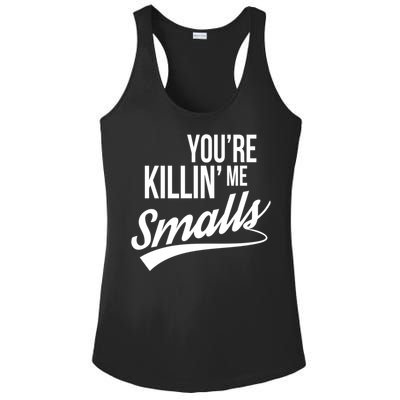 Your YouRe Killing Me Smalls Funny Couple Gift Ladies PosiCharge Competitor Racerback Tank