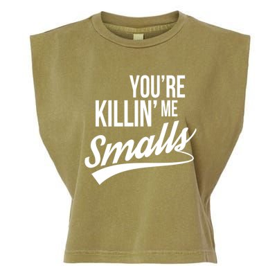 Your YouRe Killing Me Smalls Funny Couple Gift Garment-Dyed Women's Muscle Tee