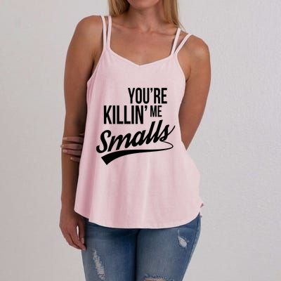 Your YouRe Killing Me Smalls Funny Couple Gift Women's Strappy Tank