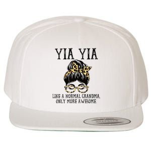 Yia Yia Like A Normal Grandma Only More Awesome Mothers Day Wool Snapback Cap