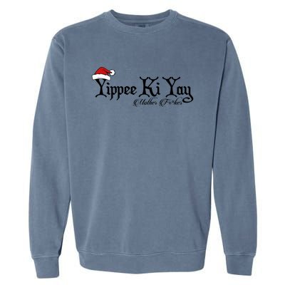 Yippee Yay Mother Fker Censored Funny Christmas Movie Gift Garment-Dyed Sweatshirt