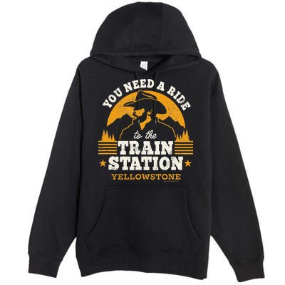 Yellowstone You Need A Ride To The Train Station Premium Pullover Hoodie