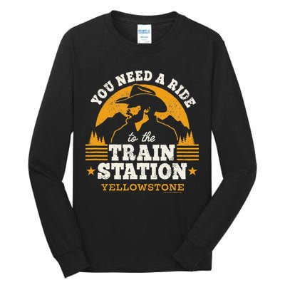 Yellowstone You Need A Ride To The Train Station Tall Long Sleeve T-Shirt