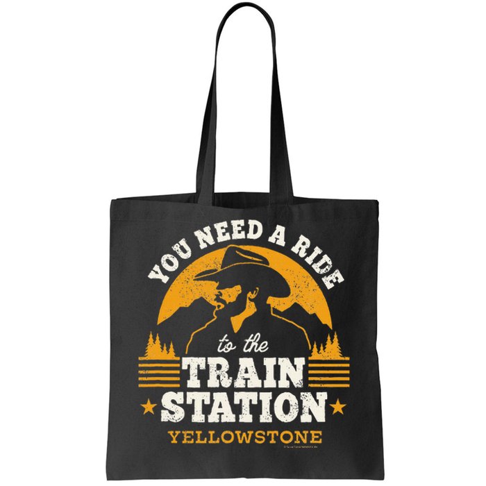 Yellowstone You Need A Ride To The Train Station Tote Bag