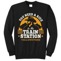 Yellowstone You Need A Ride To The Train Station Tall Sweatshirt