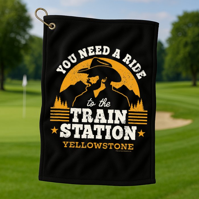 Yellowstone You Need A Ride To The Train Station Golf Towel