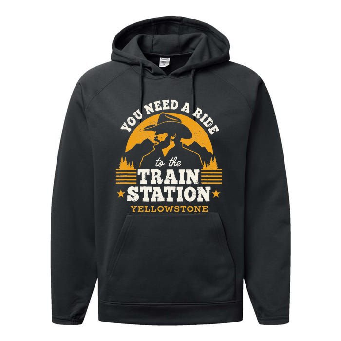 Yellowstone You Need A Ride To The Train Station Performance Fleece Hoodie