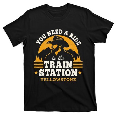 Yellowstone You Need A Ride To The Train Station T-Shirt