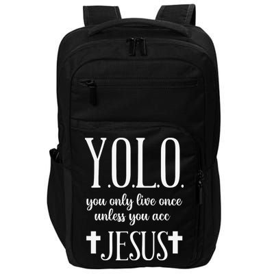 Yolo You Only Live Once Unless You Accept Jesus Quote Impact Tech Backpack