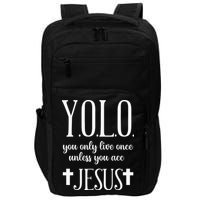 Yolo You Only Live Once Unless You Accept Jesus Quote Impact Tech Backpack