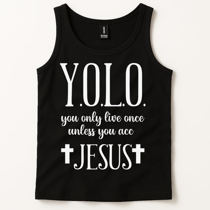 Yolo You Only Live Once Unless You Accept Jesus Quote Tank Top