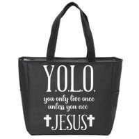 Yolo You Only Live Once Unless You Accept Jesus Quote Zip Tote Bag