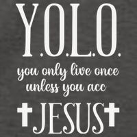 Yolo You Only Live Once Unless You Accept Jesus Quote Vector Backpack