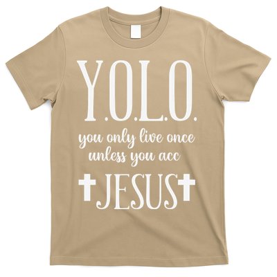 Yolo You Only Live Once Unless You Accept Jesus Quote T-Shirt