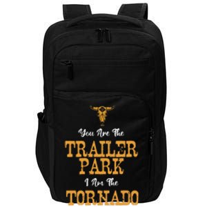 Yellowstone YouRe The Trailer Park IM The Tornado Impact Tech Backpack