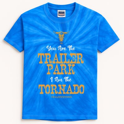 Yellowstone YouRe The Trailer Park IM The Tornado Kids Tie-Dye T-Shirt