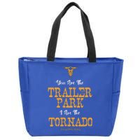 Yellowstone YouRe The Trailer Park IM The Tornado Zip Tote Bag