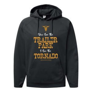 Yellowstone YouRe The Trailer Park IM The Tornado Performance Fleece Hoodie