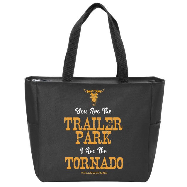 Yellowstone YouRe The Trailer Park IM The Tornado Zip Tote Bag