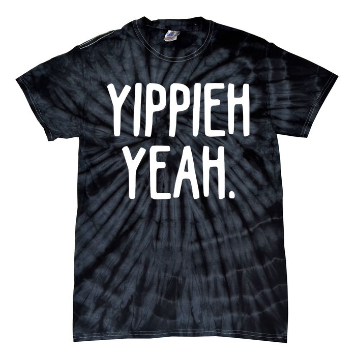 Yippieh Yeah Tie-Dye T-Shirt