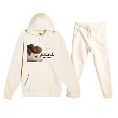 YouVe Yeed Your Last Haw Partner Possum Meme Premium Hooded Sweatsuit Set