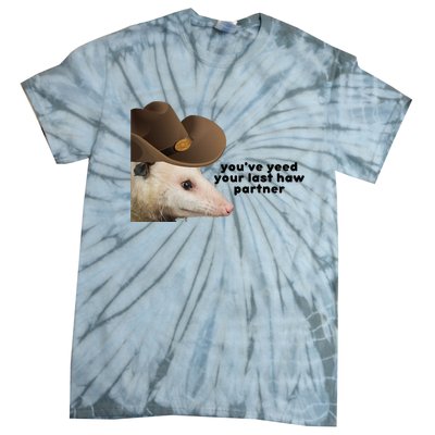 YouVe Yeed Your Last Haw Partner Possum Meme Tie-Dye T-Shirt